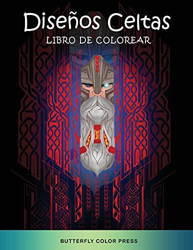 Diseños Celtas Libro de Colorear: Libro de Colorear con Diseños Fantásticos para Adultos