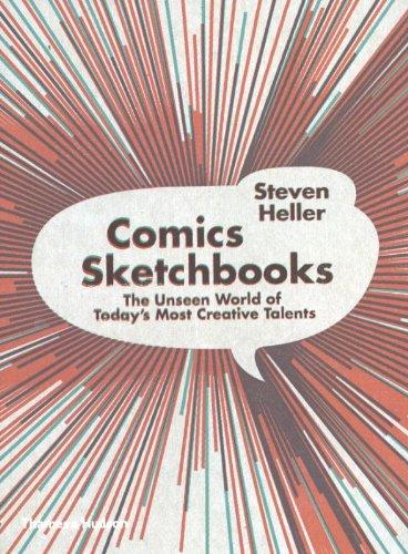 Comic Sketchbooks: The Unseen World of Today's Most Creative Talents