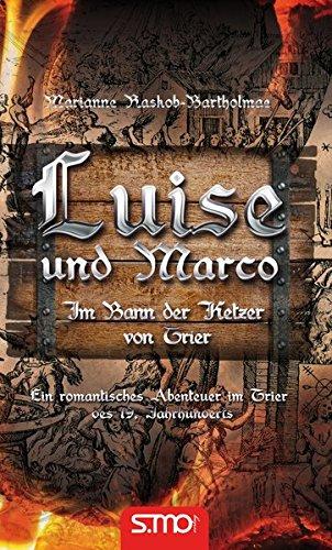 Luise und Marco - Im Bann der Ketzer von Trier