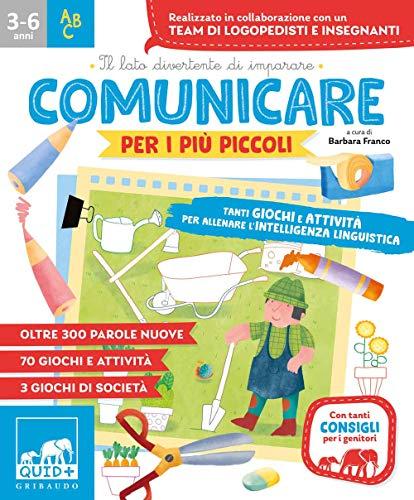 Comunicare per i più piccoli. Tanti giochi e attività per allenare l'intelligenza linguistica (Quid+)