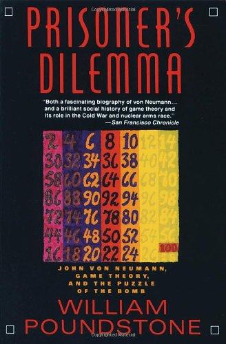 Prisoner's Dilemma: John Von Neumann, Game Theory and the Puzzle of the Bomb