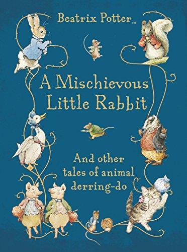 A Mischievous Little Rabbit: Tales of Danger and Daring