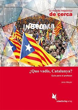 ¿Quo vadis, Catalunya? (Lehrerhandreichung)