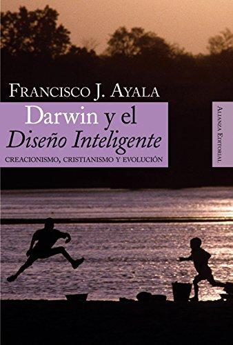 Darwin y el diseño inteligente : creacionismo, cristianismo y evolución (Alianza Ensayo)