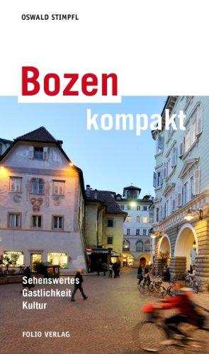 Bozen kompakt: Sehenswertes, Gastlichkeit, Kultur