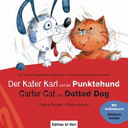 Der Kater Karl und der Punktehund: Carter Cat and Dotted Dog / Kinderbuch Deutsch-Englisch mit Stickern