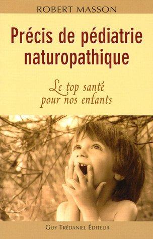 Précis de pédiatrie naturopathique : le top santé pour nos enfants