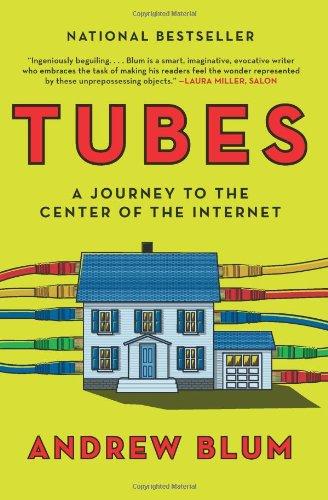 Tubes: A Journey to the Center of the Internet