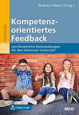 Kompetenzorientiertes Feedback: Lernförderliche Rückmeldungen für den inklusiven Unterricht. Mit E-Book inside