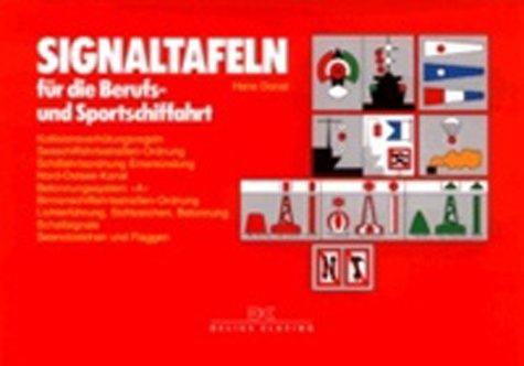 Signaltafeln: für die Berufs- und Sportschiffahrt: Kollisionsverhütungsregeln, Seeschiffahrtsstraßen-Ordnung, Schiffahrtsordnung Emsmündung, ... Schallsignale, Seenotzeichen und Flaggen