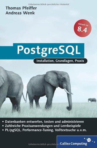 PostgreSQL 8.4: Das Praxisbuch (Galileo Computing)