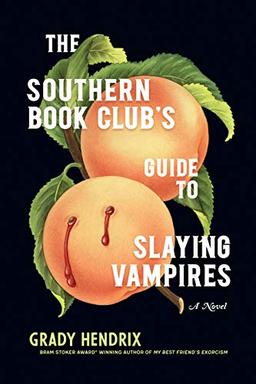 The Southern Book Club's Guide to Slaying Vampires: A Novel