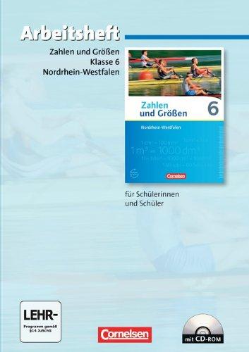 Zahlen und Größen - Nordrhein-Westfalen Kernlehrpläne - Ausgabe 2013: 6. Schuljahr - Arbeitsheft mit eingelegten Lösungen mit CD-ROM