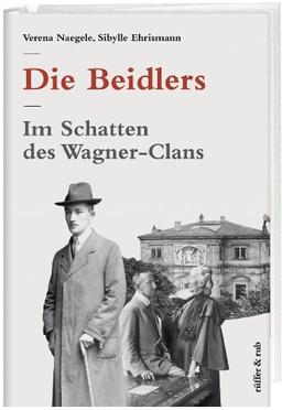 Die Beidlers: Im Schatten des Wagner-Clans