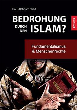 Bedrohung durch den Islam?: Fundamentalismus & Menschenrechte