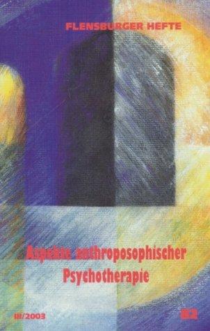 Aspekte anthroposophischer Psychotherapie