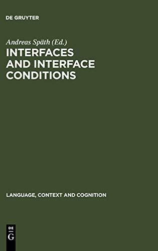 Interfaces and Interface Conditions (Language, Context and Cognition, 6, Band 6)