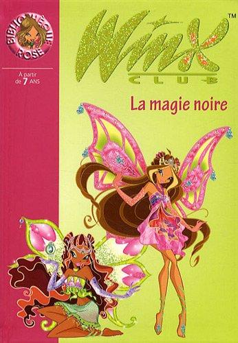 Winx Club. Vol. 28. La magie noire