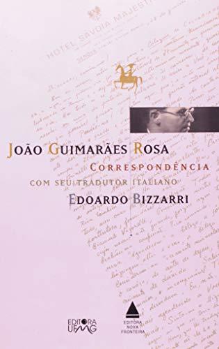 João Guimarães Rosa. Correspondência Com Seu Tradutor Italiano Edoardo Bizzarri (Em Portuguese do Brasil)