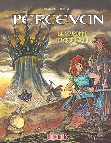 Percevan, les ombres de Malicorne. Vol. 17. La couronne du crépuscule