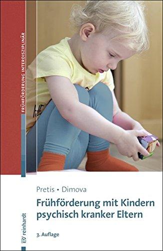 Frühförderung mit Kindern psychisch kranker Eltern (Beiträge zur Frühförderung interdisziplinär)