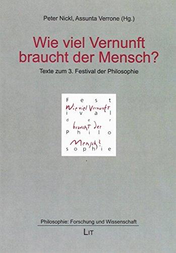 Wie viel Vernunft braucht der Mensch?: Texte zum 3. Festival der Philosophie Hannover 2012