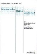 Kommunikation - Medien - Gesellschaft: Eine Bestandsaufnahme deutscher und französischer Wissenschaftler