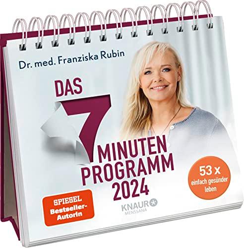 Das 7-Minuten-Programm 2024: 53 x einfach gesünder leben | Der Wochenkalender 2024 mit Fotos, Rezepten, Übungen und Anregungen von Bestsellerautorin Dr. Franziska Rubin für jede Woche