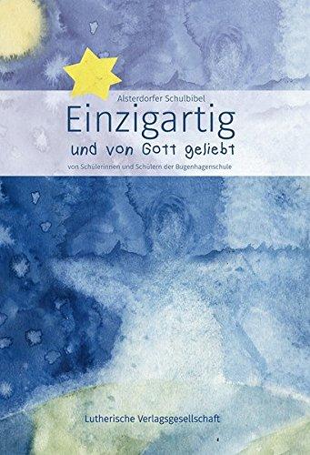 Einzigartig und von Gott geliebt: Alsterdorfer Schulbibel