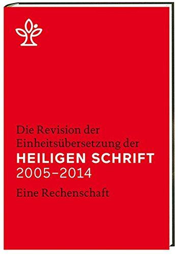 Die Revision der Einheitsübersetzung der Heiligen Schrift 2005-2014: Eine Rechenschaft