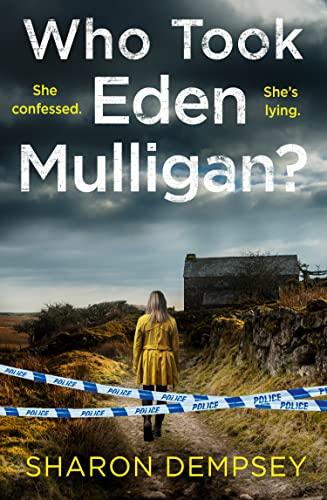 Who Took Eden Mulligan?: A totally addictive crime thriller and mystery novel packed with nail-biting suspense