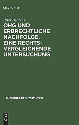 OHG und erbrechtliche Nachfolge. Eine rechtsvergleichende Untersuchung (Hamburger Rechtsstudien, 62, Band 62)