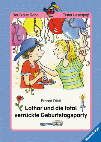 Der Blaue Rabe - Erster Lesespaß: Lothar und die total verrückte Geburtstagsparty