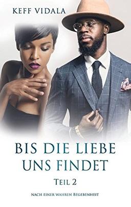 Bis die Liebe uns findet Teil 2: Nach einer wahren Begebenheit