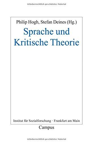 Sprache und Kritische Theorie (Frankfurter Beiträge zur Soziologie und Sozialphilosophie)