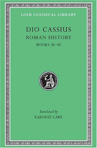 Roman History, Volume III: Books 36-40 (Loeb Classical Library)