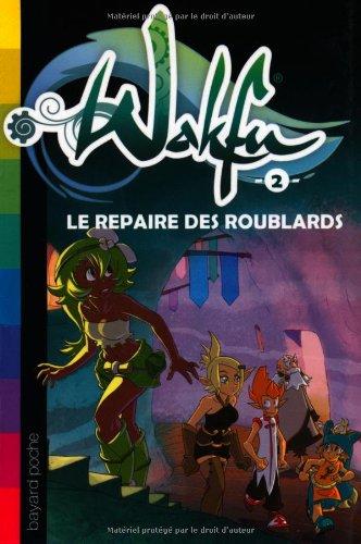 Wakfu. Vol. 2. Le repaire des Roublards