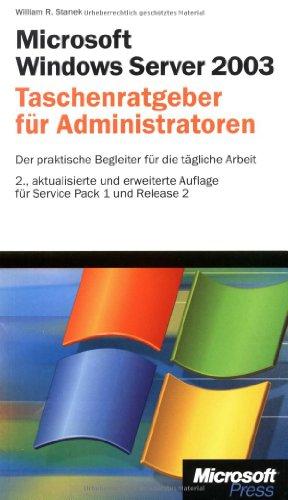 Microsoft Windows Server 2003 R2 - Taschenratgeber für Administratoren: Der praktische Begleiter für die tägliche Arbeit