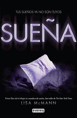 Sueña: Tus sueños ya no son tuyos (Narrativa Everest)