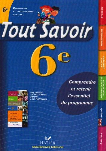 Tout savoir 6e : comprendre et retenir l'essentiel du programme : conforme au programme officiel