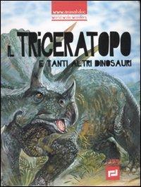 Il triceratopo e tanti altri dinosauri