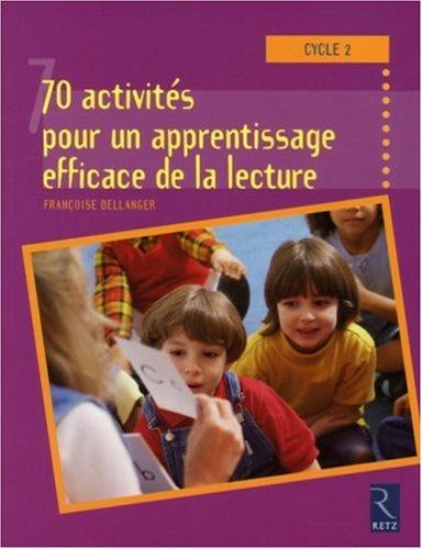 70 activités pour un apprentissage efficace de la lecture au cycle 2