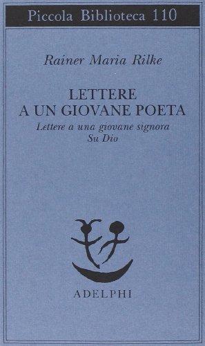 Lettere a un giovane poeta-lettere a una giovane signora-su Dio