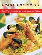 Spanische Küche. Traditionelle Rezepte aus den spanischen Regionen