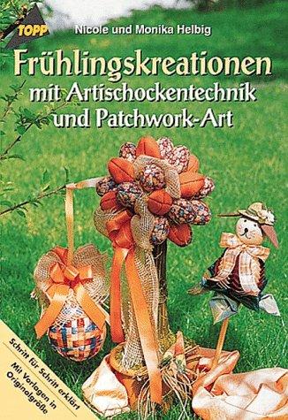 Frühlingskreationen mit Artischockentechnik und Patchwork- Art. Schritt für Schritt erklärt.