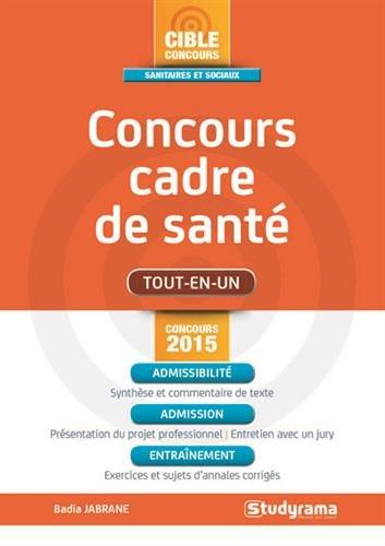 Concours cadre de santé : tout-en-un : concours 2015