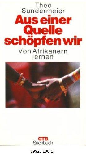 Aus einer Quelle schöpfen wir. Von Afrikanern lernen. (Sachbuch).