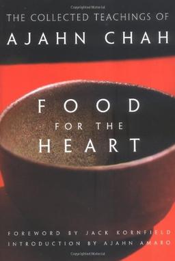 Food for the Heart: The Collected Teachings of Ajahn Chah: The Collected Sayings of Ajahn Chah