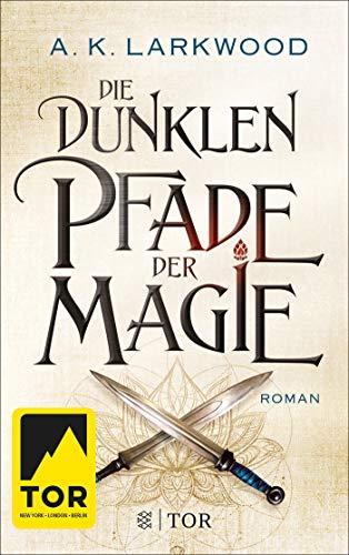 Die dunklen Pfade der Magie: Roman