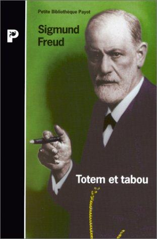 Totem et tabou : Interprétation par la psychanalyse de la vie sociale des peuples primitifs